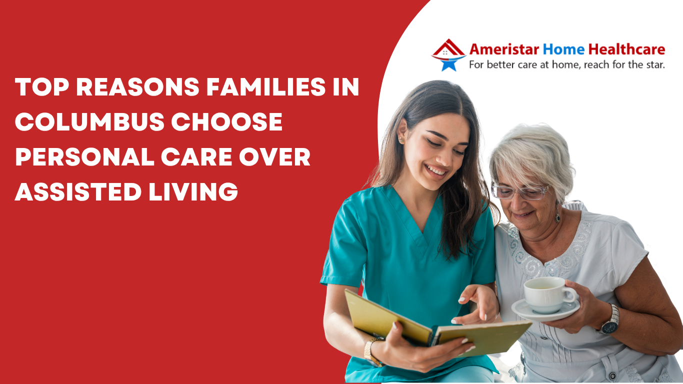 Top Reasons Families in Columbus Choose Personal Care Over Assisted Living